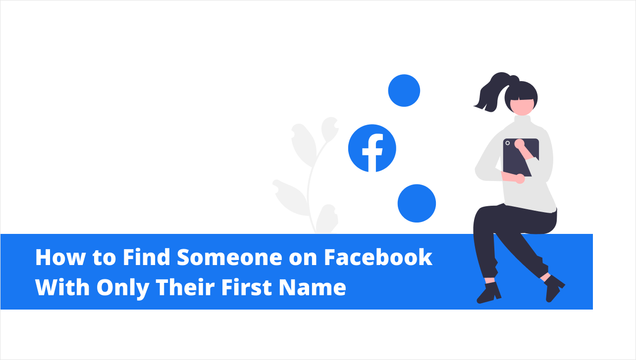 How to Find Someone on Facebook With Only Their First Name